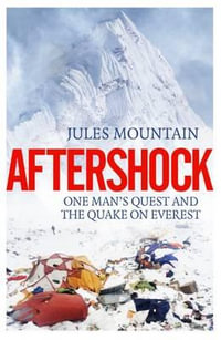 Aftershock : The Quake on Everest and One Man's Quest 2017 - Jules Mountain