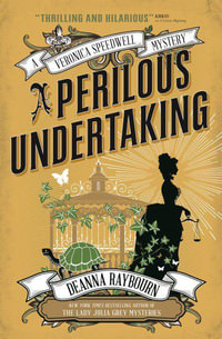 A Perilous Undertaking : A Veronica Speedwell Mystery - Deanna Raybourn