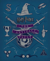 The Artifact Vault : Harry Potter - Jody Revenson