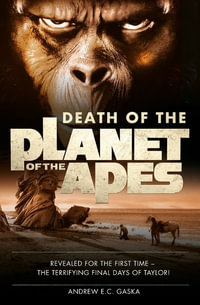 Death of the Planet of the Apes - Andrew E. C. Gaska