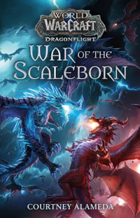 World of Warcraft : War of the Scaleborn - Courtney Alameda