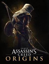 The Art of Assassin's Creed : Origins - Paul Davies