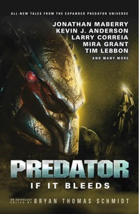 Predator : If it Bleeds - Bryan Thomas Schmidt