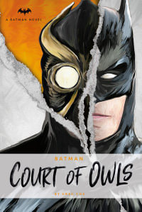 Batman, The Court of Owls : A DC Comics Novel - Greg Cox