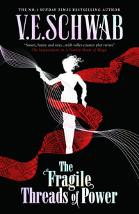 The Fragile Threads of Power - V.E. Schwab