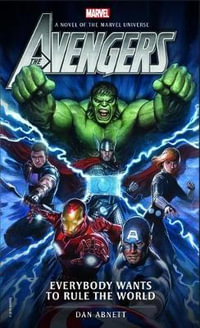 Avengers: Everybody Wants to Rule the World : Marvel Novels - Dan Abnett