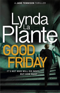 Good Friday : Before Prime Suspect there was Tennison - this is her story - Lynda La Plante