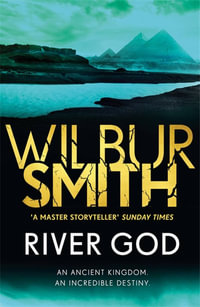 River God : Egyptian : Egyptian : Book 1 - Wilbur Smith