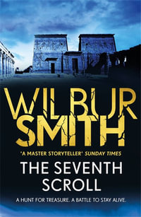 The Seventh Scroll : Egyptian : Egyptian : Book 2 - Wilbur Smith