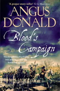 Blood's Campaign : There can only be one victor . . . - Angus Donald