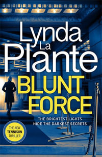 Blunt Force - Lynda La Plante