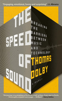The Speed of Sound : Breaking the Barriers between Music and Technology: A Memoir - Thomas Dolby