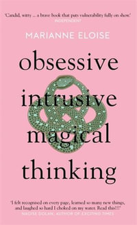 Obsessive, Intrusive, Magical Thinking - Marianne Eloise