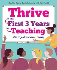 Thrive : In your first three years in teaching - Ben Wright