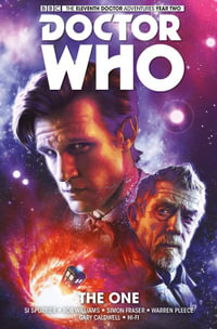 The One : Doctor Who : The Eleventh Doctor Adventures Year Two - Si Spurrier