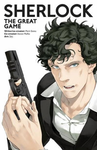 Sherlock: The Great Game : Sherlock Manga - Mark Gatiss