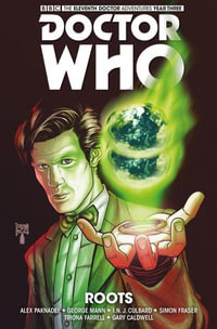 Doctor Who : The Eleventh Doctor : The Sapling, Roots - George Mann