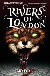 Rivers of London Vol. 5 : Cry Fox - Ben Aaronovitch