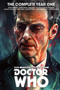 Doctor Who : The Twelfth Doctor Complete Year One : Doctor Who - Robbie Morrison