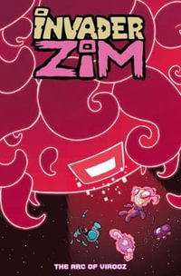 Invader Zim Volume 5 : Invader Zim - Dave Crosland