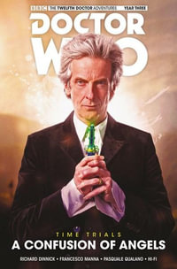 Doctor Who, The Twelfth Doctor Vol 3 : Time Trials, Confusion of Angels - Richard Dinnick