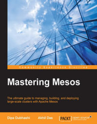 Mastering Mesos - Dipa Dubhashi