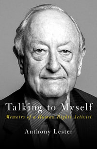 Talking to Myself : Memoirs of a Human Rights Activist - Anthony Lester