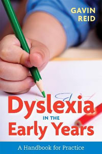 Dyslexia in the Early Years : A Handbook for Practice - Gavin Reid