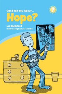 Can I Tell You About Hope? : A Helpful Introduction For Everyone - Liz Gulliford