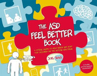 ASD Feel Better Book: A Visual Guide to Help Brain and Body for Children : on the Autism Spectrum - Joel Shaul