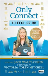 Only Connect : The Official Quiz Book - Jack Waley-Cohen