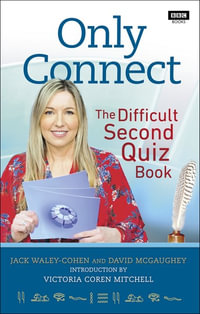 Only Connect : The Difficult Second Quiz Book - Jack Waley-Cohen