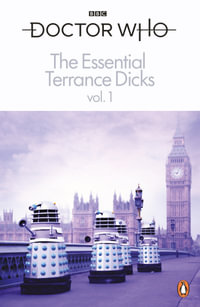 The Essential Terrance Dicks Volume 1 : Doctor Who - Terrance Dicks