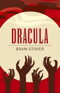 Dracula : Arcturus Classics : Arcturus Classics - Bram Stoker