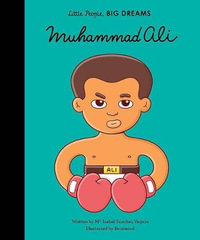 Muhammad Ali : Little People, Big Dreams - Maria Isabel Sanchez Vegara