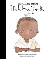 Gandhi : Little People, BIG DREAMS - Maria Isabel Sanchez Vegara