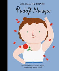 Rudolf Nureyev : Little People, BIG DREAMS - Isabel Sanchez Vegara