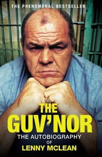 The Guv'nor : The Autobiography of Lenny McLean - Lenny McLean