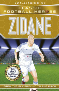 Zidane (Classic Football Heroes) : From the Playground to the Pitch - Matt Oldfield