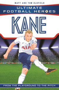 Kane (Ultimate Football Heroes) : Ultimate Football Heroes - Matt Oldfield