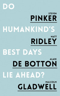 Do Humankind's Best Days Lie Ahead? - Steven Pinkner