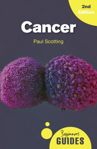 Cancer : A Beginner's Guide - Paul Scotting