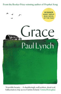 Grace : From the Booker Prize-winning author of Prophet Song - Paul Lynch