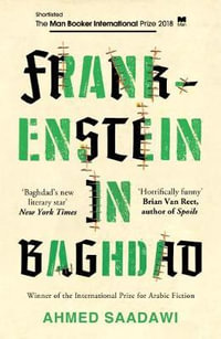 Frankenstein in Baghdad - Ahmed Saadawi