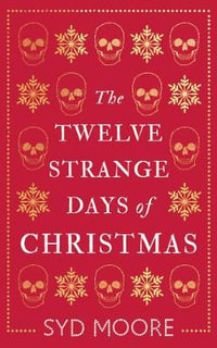 The Twelve Strange Days of Christmas : Essex Witch Museum Mysteries - Syd Moore