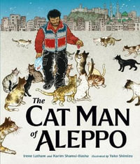 The Cat Man of Aleppo - Irene Latham