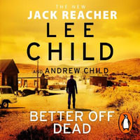 Better Off Dead : (Jack Reacher 26) - Andrew Child