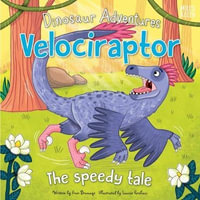 Dinosaur Adventures: Velociraptor : The Speedy Tale - Fran Bromage