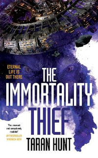 The Immortality Thief : The Kystrom Chronicles - Taran Hunt