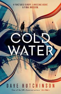 Cold Water : Fractured Europe - Dave Hutchinson